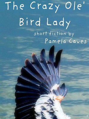 cover image of The Crazy Ole' Bird Lady